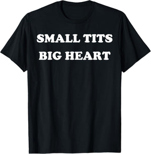 Small Tits Big Heart T-Shirt - T-Shirt | Black