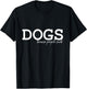 DOGS - Because People Suck T-Shirt - T-Shirt | Black