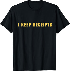 I keep receipts T-Shirt - T-Shirt | Black