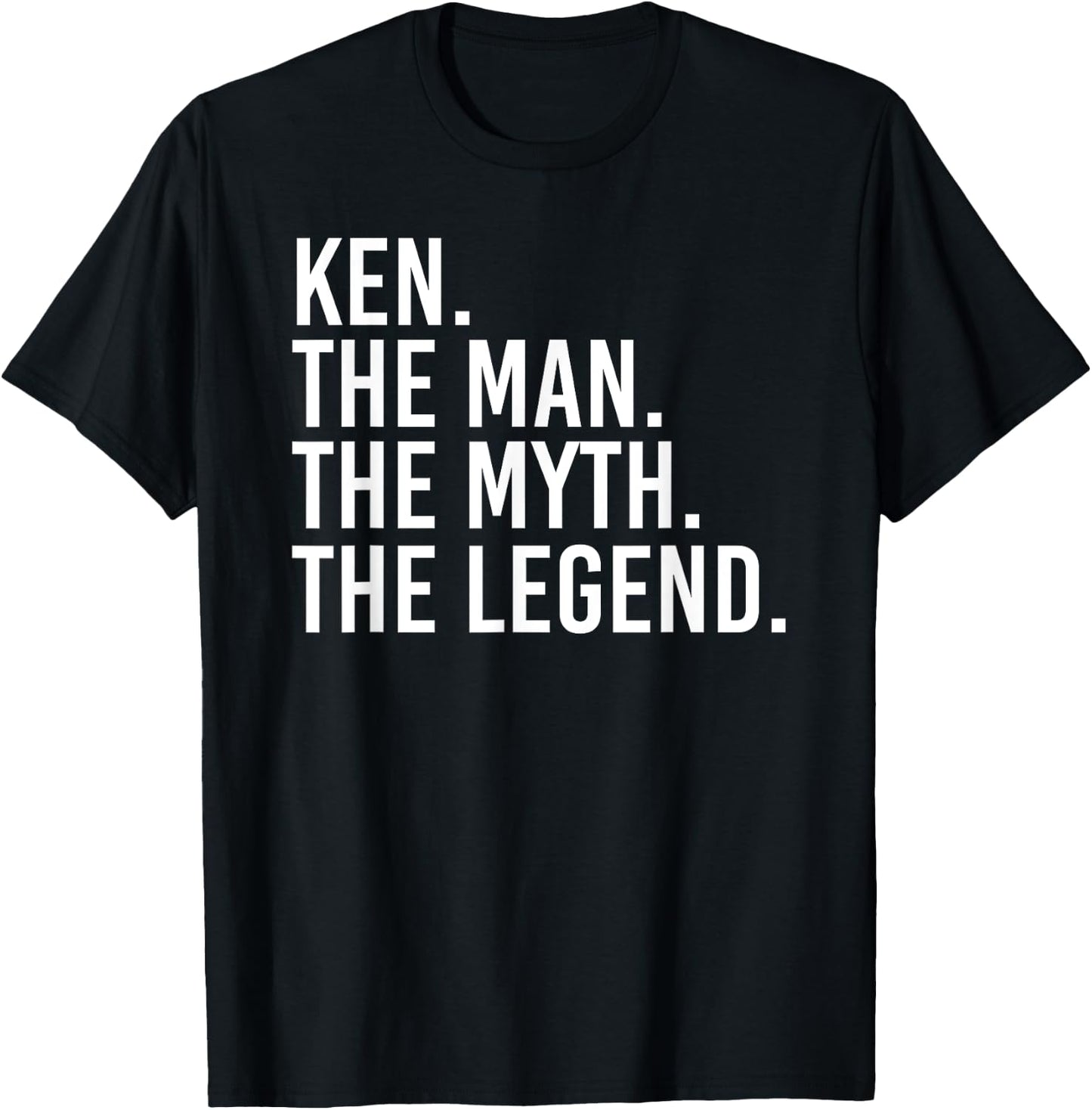KEN. THE MAN. THE MYTH. THE LEGEND. Funny Gift T-Shirt - T-Shirt | Black