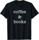 Coffee and Books Funny Reading Book Worm T-Shirt - T-Shirt | Black