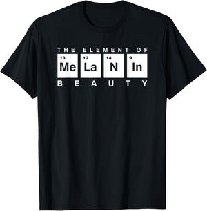 Melanin Periodic Table The Element Of Beauty Science Lover T-Shirt - T-Shirt | Black