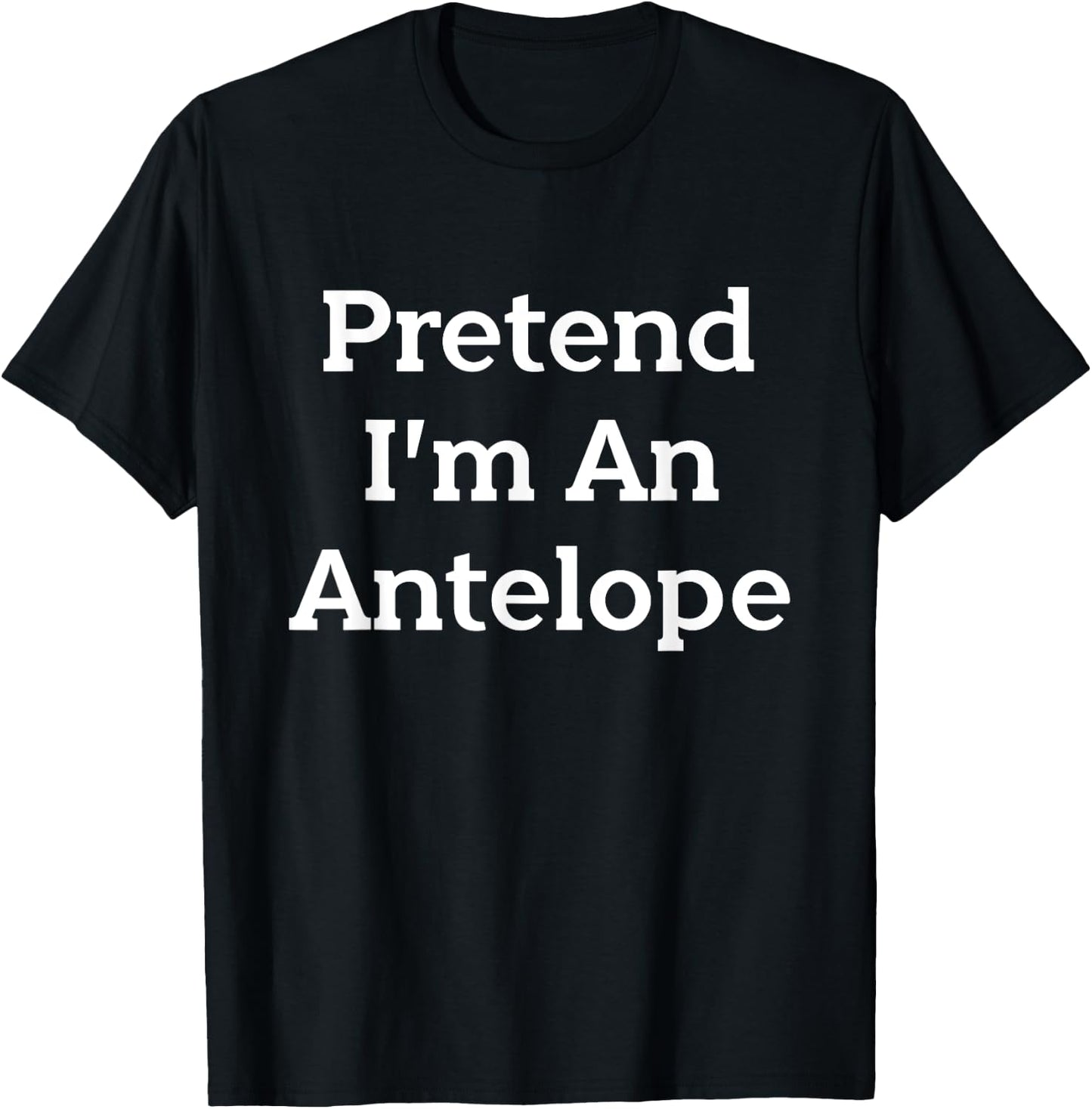 Pretend I'm An Antelope Costume Funny Animal Halloween Party T-Shirt - T-Shirt | Black