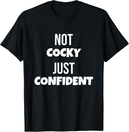 Not Cocky Just Confident Funny Gym Fitness Powerlifting T-Shirt - T-Shirt | Black