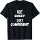 Not Cocky Just Confident Funny Gym Fitness Powerlifting T-Shirt - T-Shirt | Black