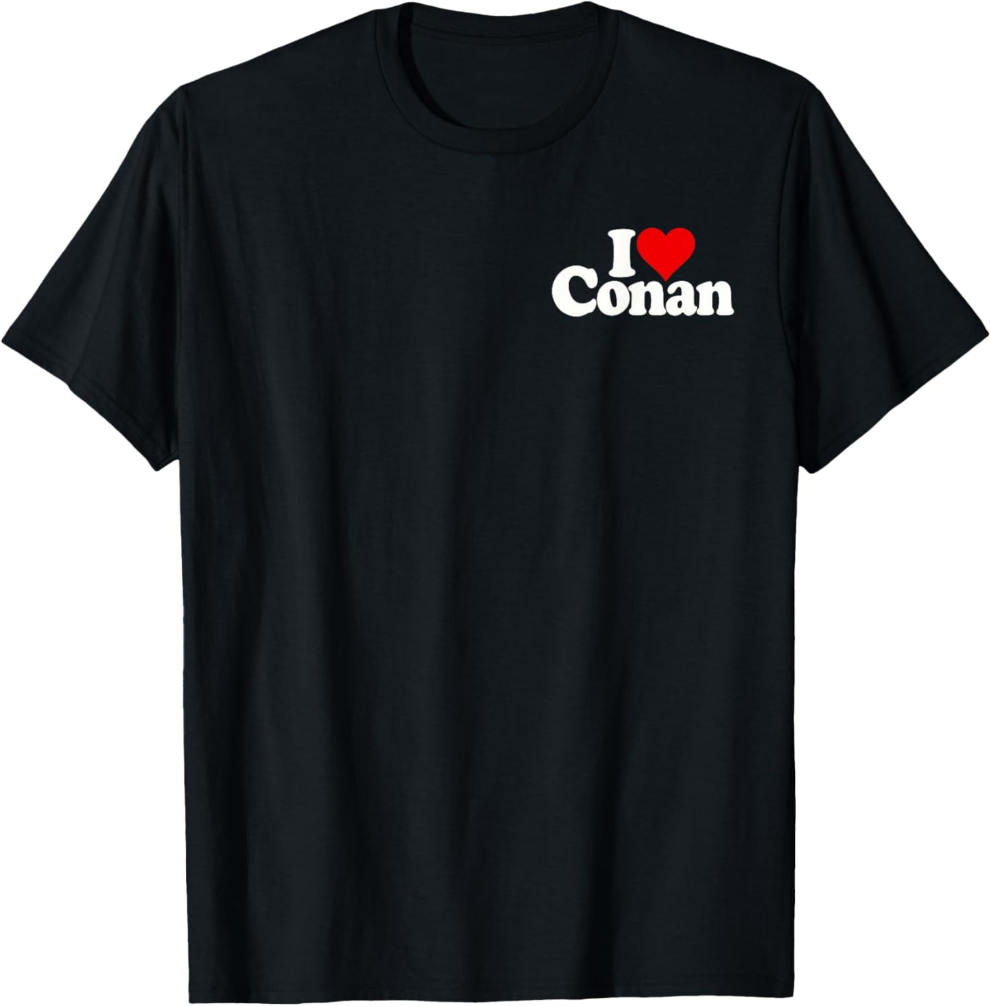 I Love Heart Conan Name on a T-Shirt - T-Shirt | Black