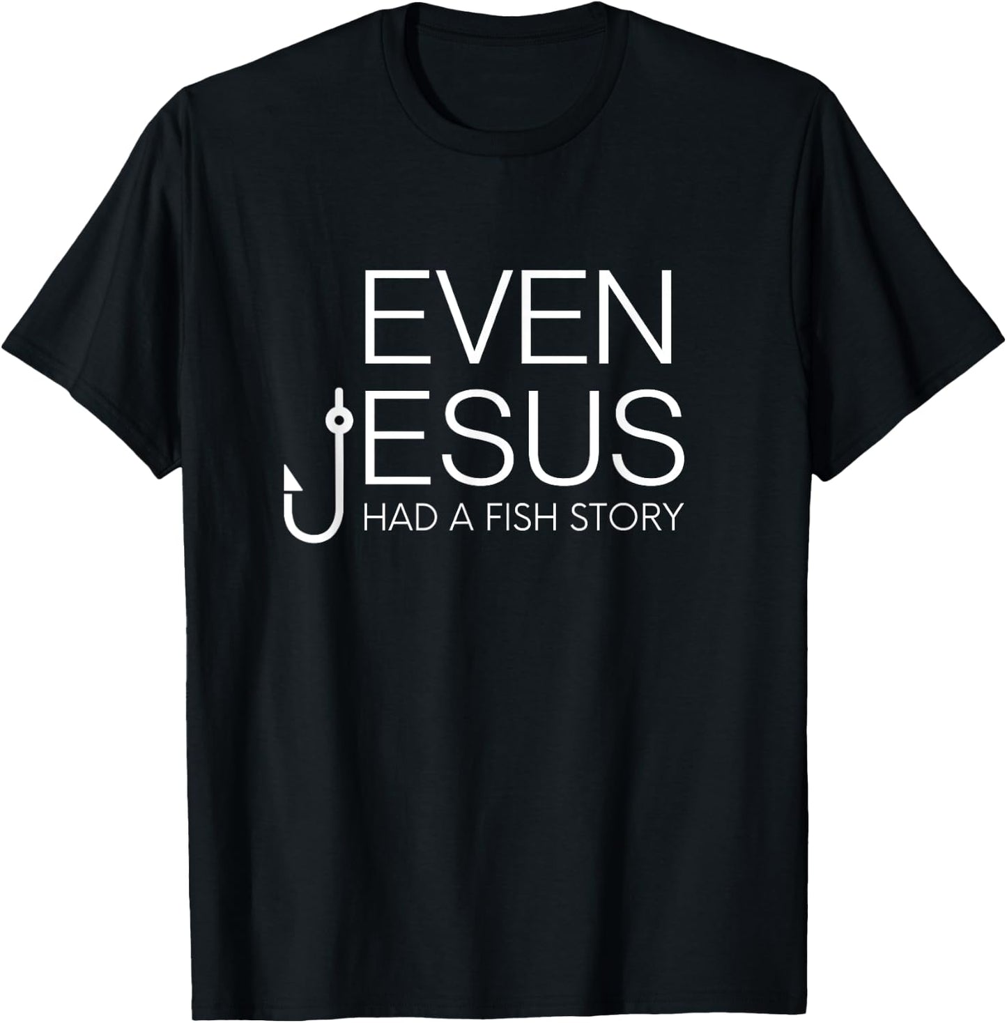 Fishing Lovers Christian Shirt - Even Jesus Had A Fish Story T-Shirt - T-Shirt | Black
