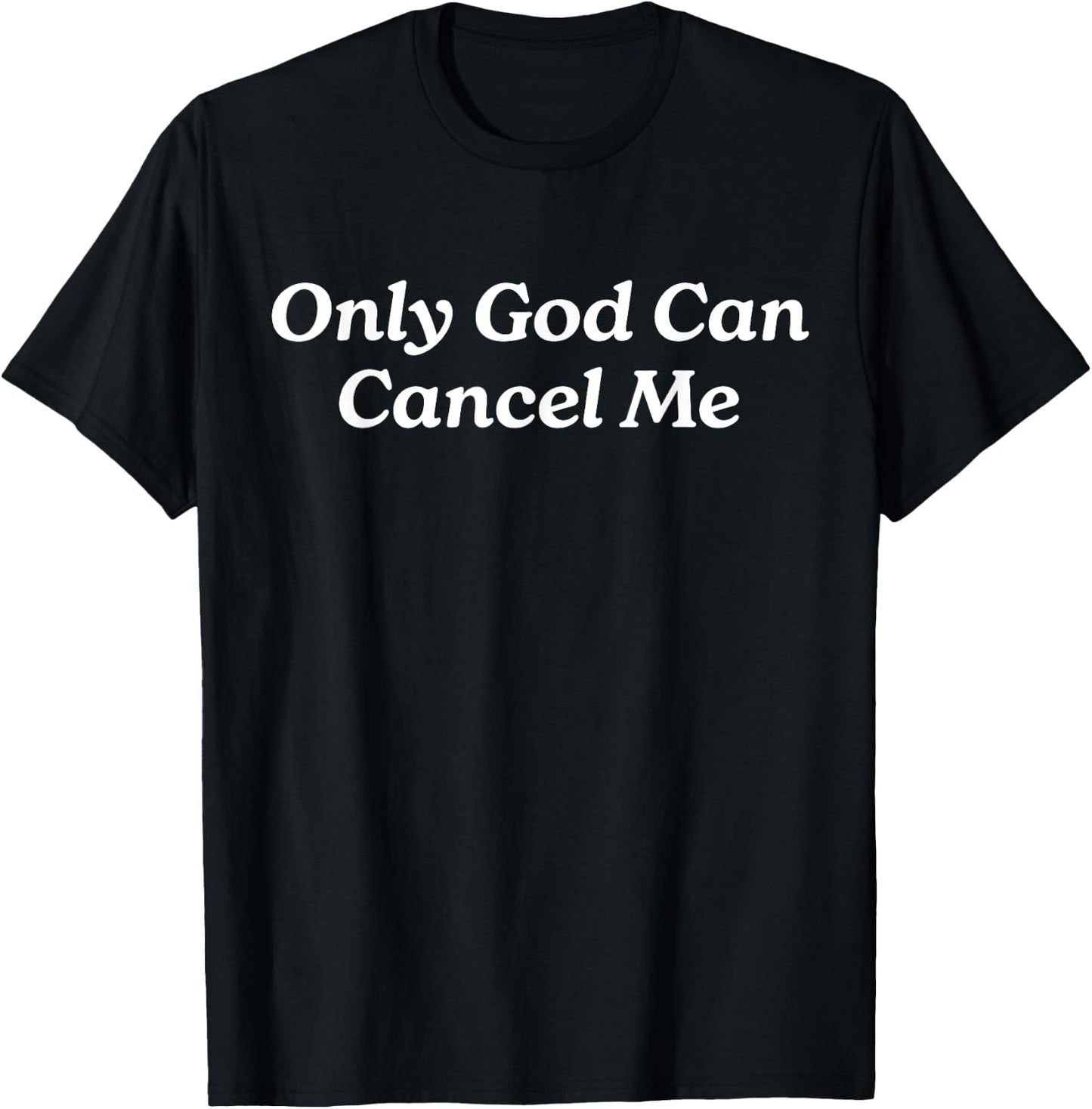 Only God Can Cancel Me Iconic Slogan 2000s 90s Style Y2K T-Shirt - T-Shirt | Black