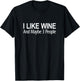 I Like Wine And Maybe 3 People T-Shirt - T-Shirt | Black