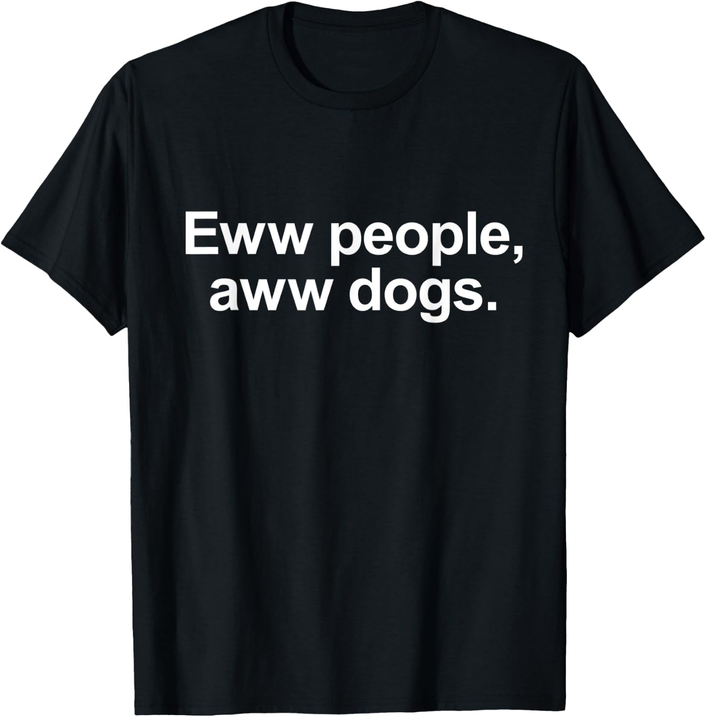 Eww People, Aww Dogs - Funny Crazy Dog Lover Women Kids T-Shirt - T-Shirt | Black