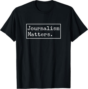 Journalism Matters Funny Journalist Writer Gift T-Shirt - T-Shirt | Black