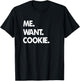 Me Want Cookie T-Shirt - T-Shirt | Black