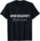 Funny Saying Avoid Negativity Math Equation Men Women Gag T-Shirt - T-Shirt | Black