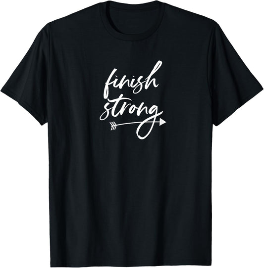 Finish Strong Quote Saying Inspirational Athletic Woman Girl T-Shirt - T-Shirt | Black