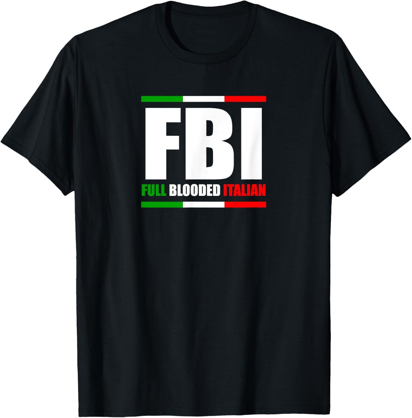 FBI Full Blooded Italian Italy Heritage Pride America T-Shirt - T-Shirt | Black