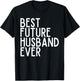 Best Future Husband Ever Best Future Wife Ever Bride & Groom T-Shirt - T-Shirt | Black
