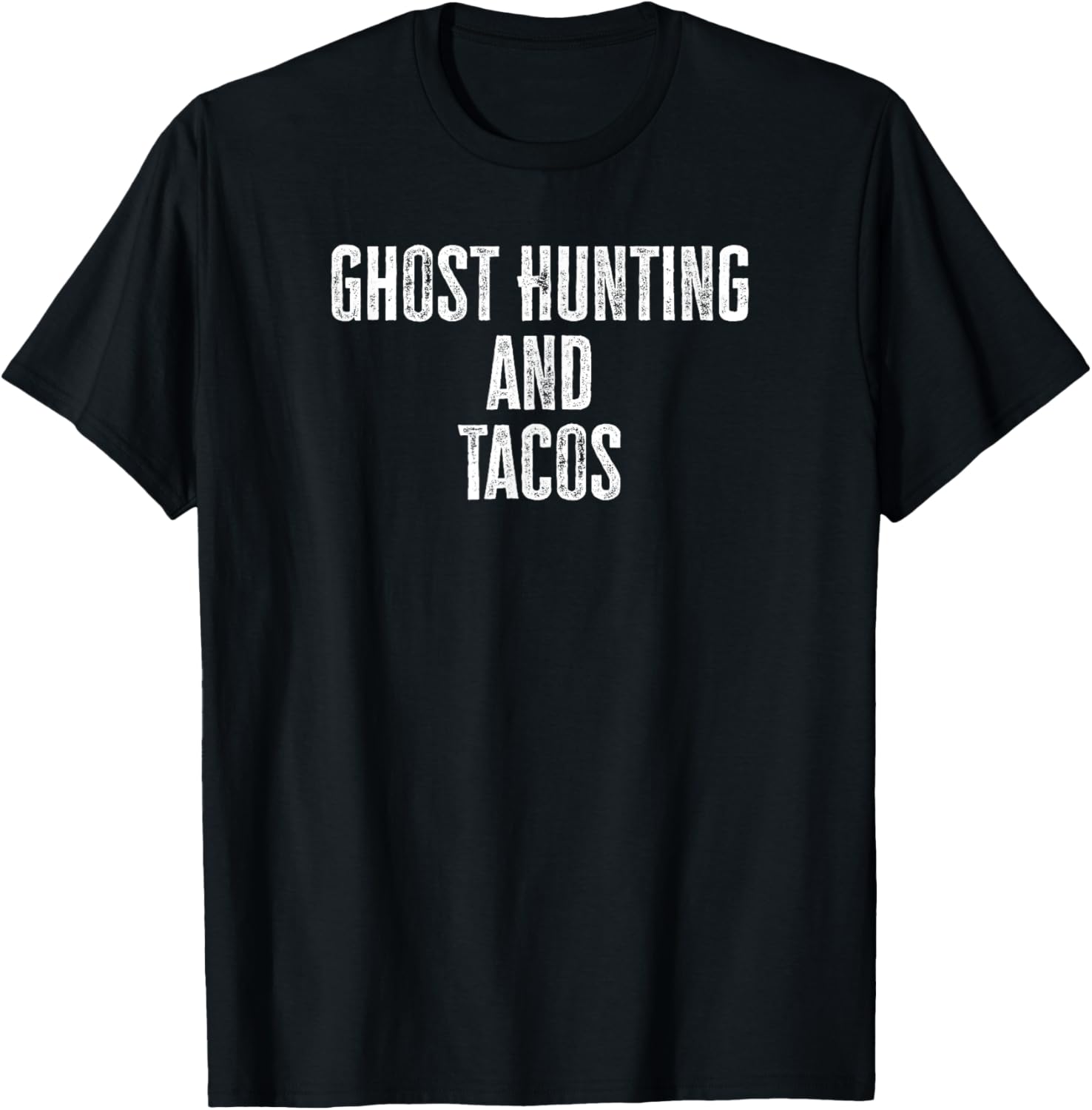 Ghost Hunting And Tacos Funny Taco Lover T-Shirt - T-Shirt | Black