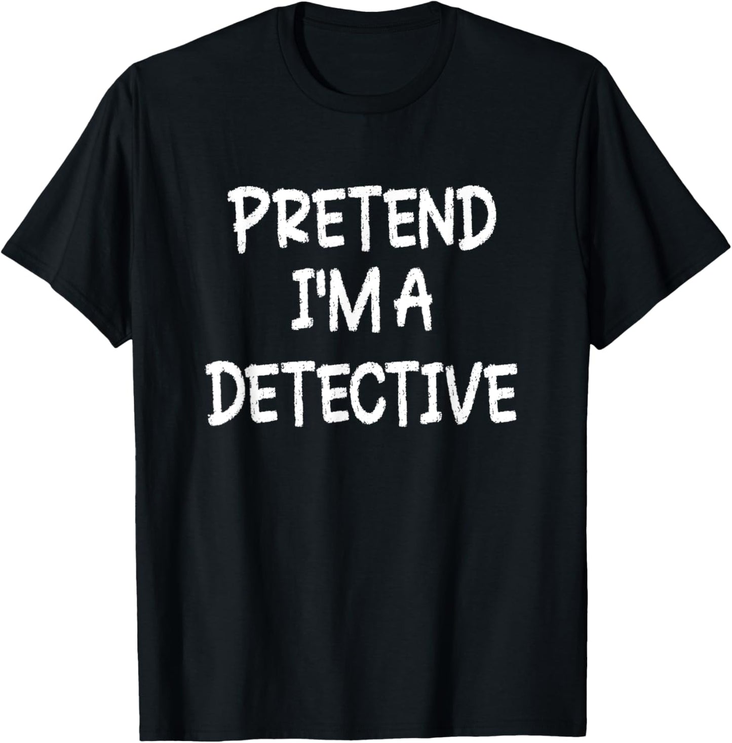 Pretend I'm a Detective Lazy Last Minute Halloween Costume T-Shirt - T-Shirt | Black