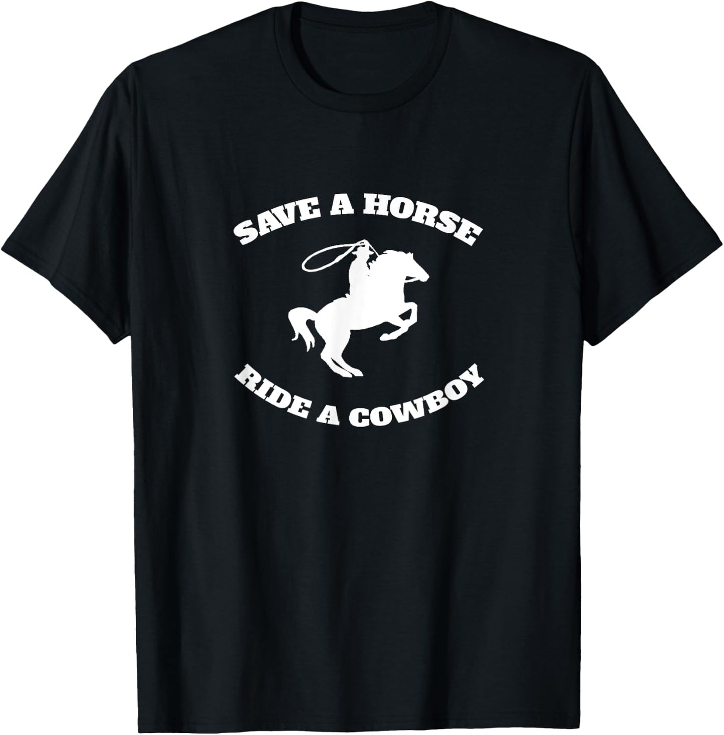 Save A Horse & Ride A Cowboy Is My Horse Ok T-Shirt - T-Shirt | Black