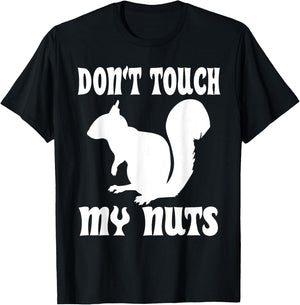 Don't Touch My Nuts Funny Squirrel T-Shirt - T-Shirt | Black