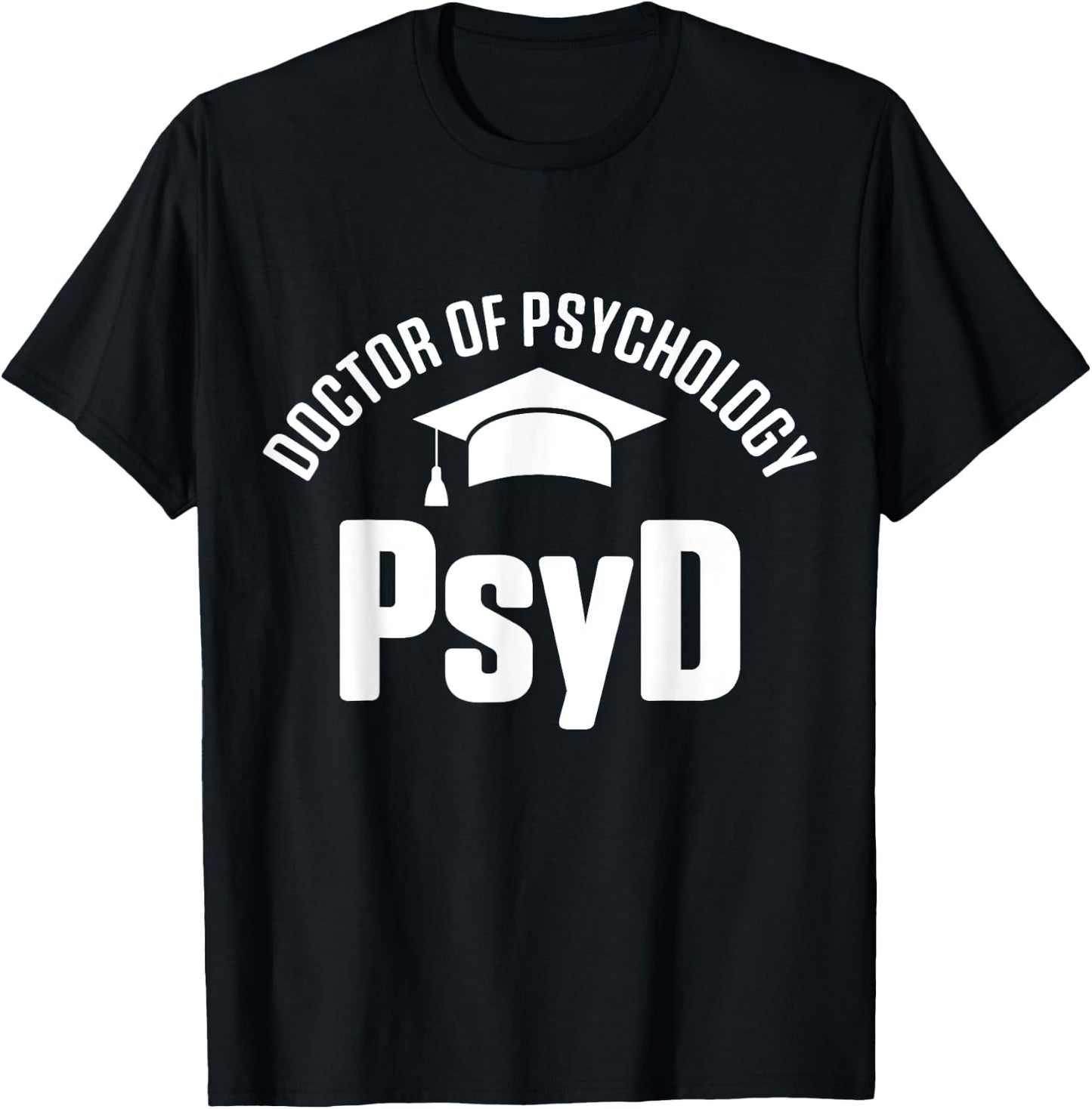 PsyD Doctor of Psychology Graduate Doctorate Graduation T-Shirt - T-Shirt | Black