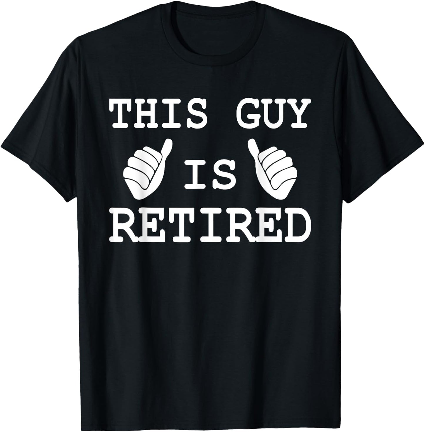This Guy is Retired Funny Men Women Unique Retirement Ideas T-Shirt - T-Shirt | Black