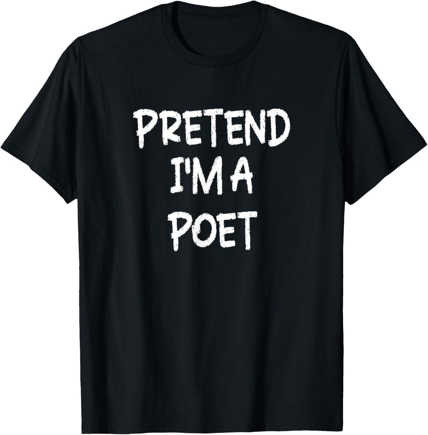 Pretend I'm a Poet Lazy Last Minute Halloween Costume T-Shirt - T-Shirt | Black