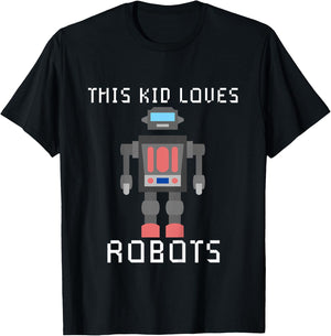 I love Robot Gift All Ages Robotic Kids Girls Boys Robot T-Shirt - T-Shirt | Black