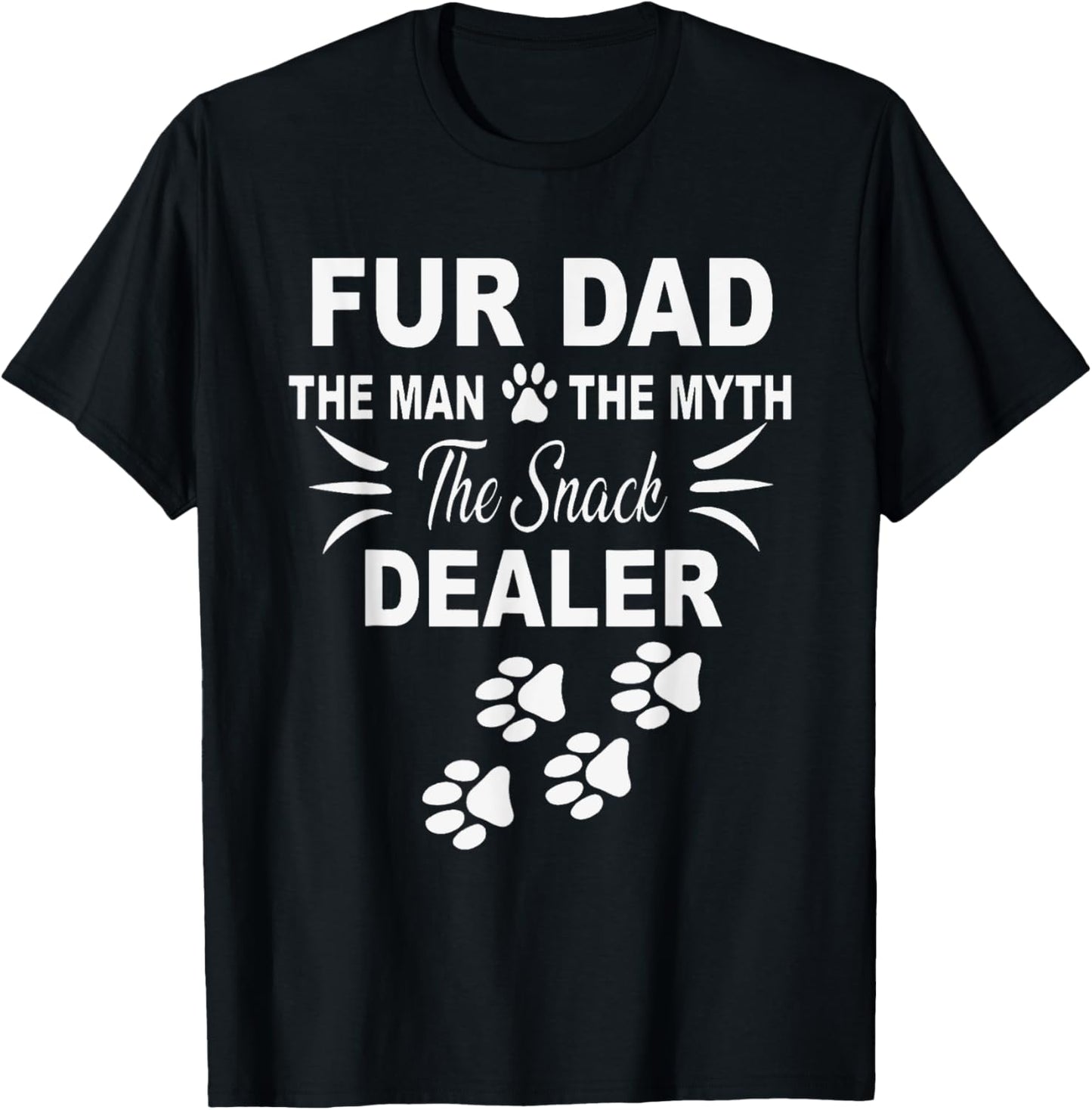 Fur Dad The Man The Myth The Snack Dealer T-Shirt - T-Shirt | Black