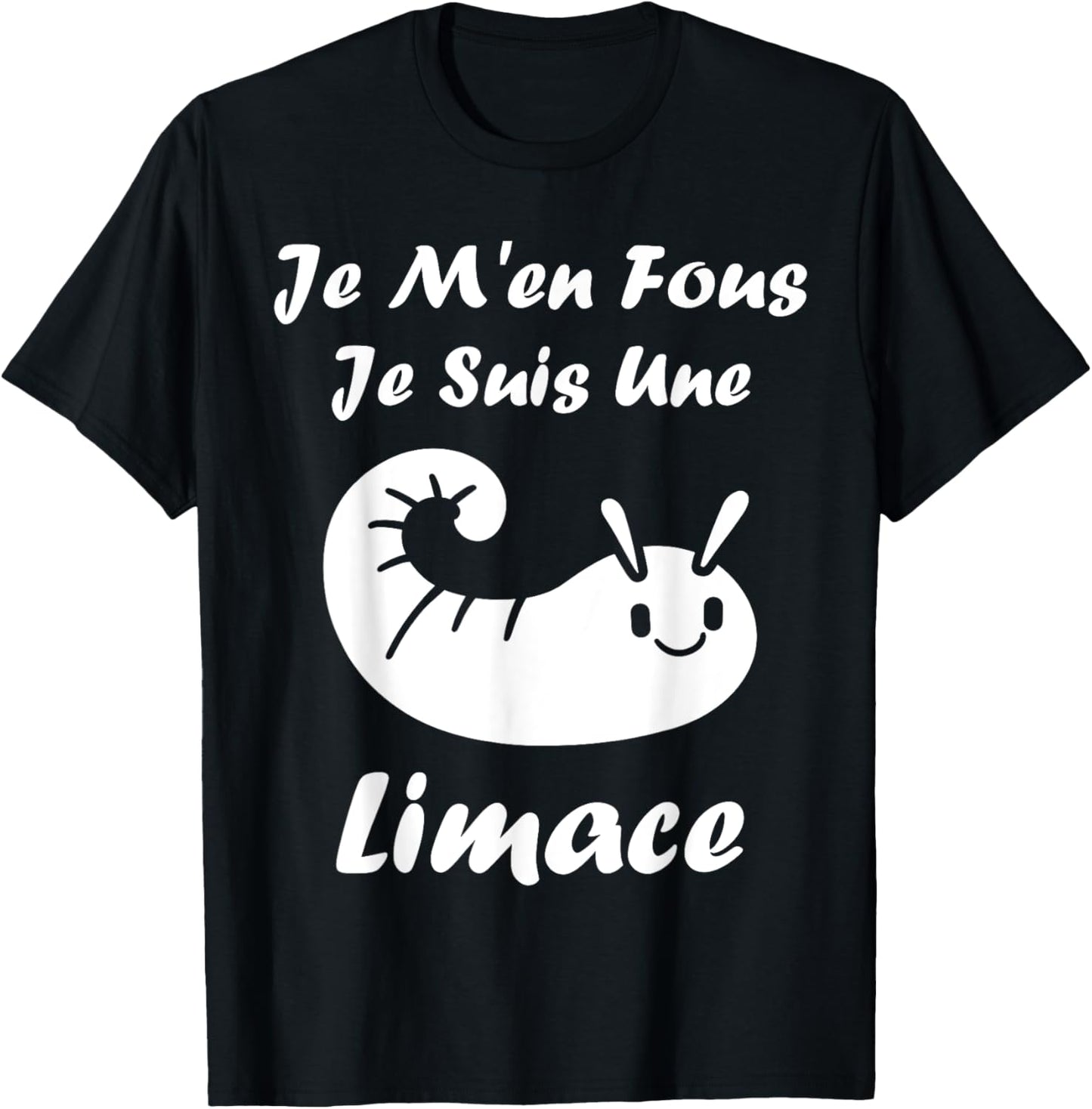 Humour Limaces insecte Je m'en fous je suis une Limace T-Shirt - T-Shirt | Black