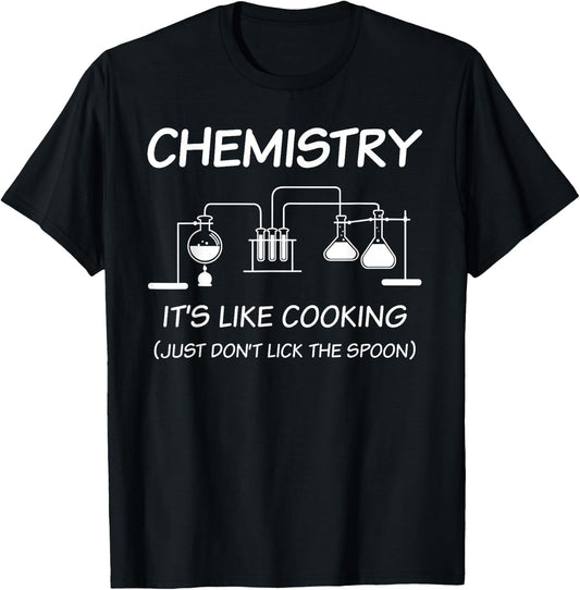It's Like Cooking Just Don't Lick The Spoon Funny Chemistry T-Shirt - T-Shirt | Black