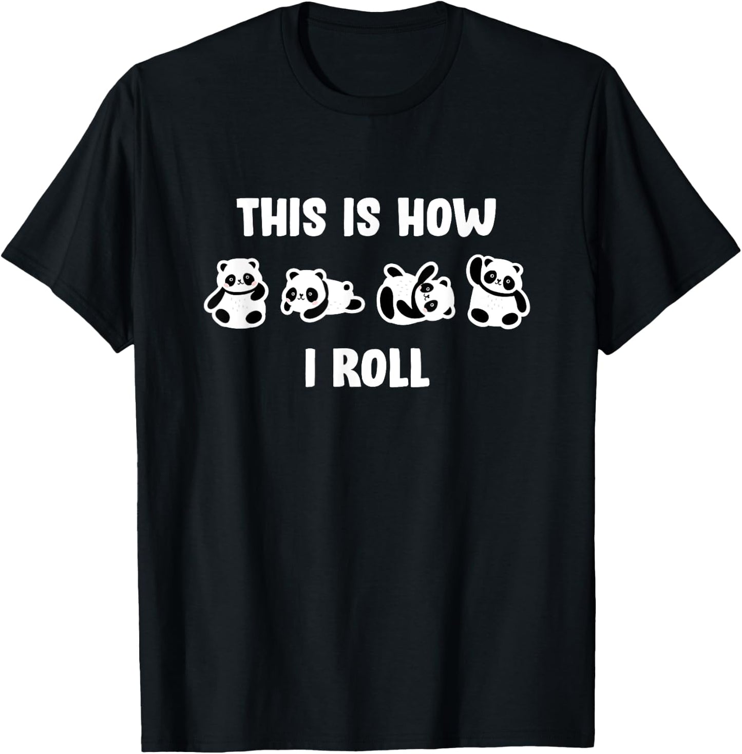 Cute Little Bear Panda This Is How I Roll T-Shirt - T-Shirt | Black