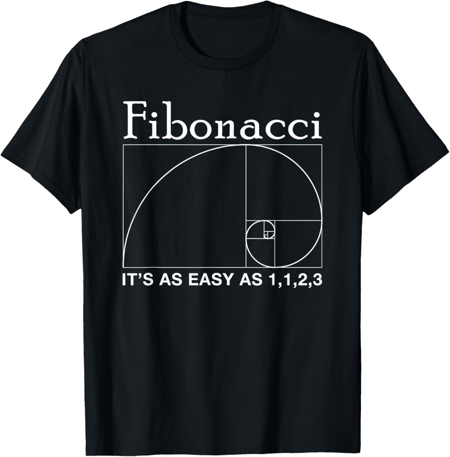 Fibonacci, It's as Easy as 1, 1, 2, 3 Fibonacci Sequence T-Shirt - T-Shirt | Black