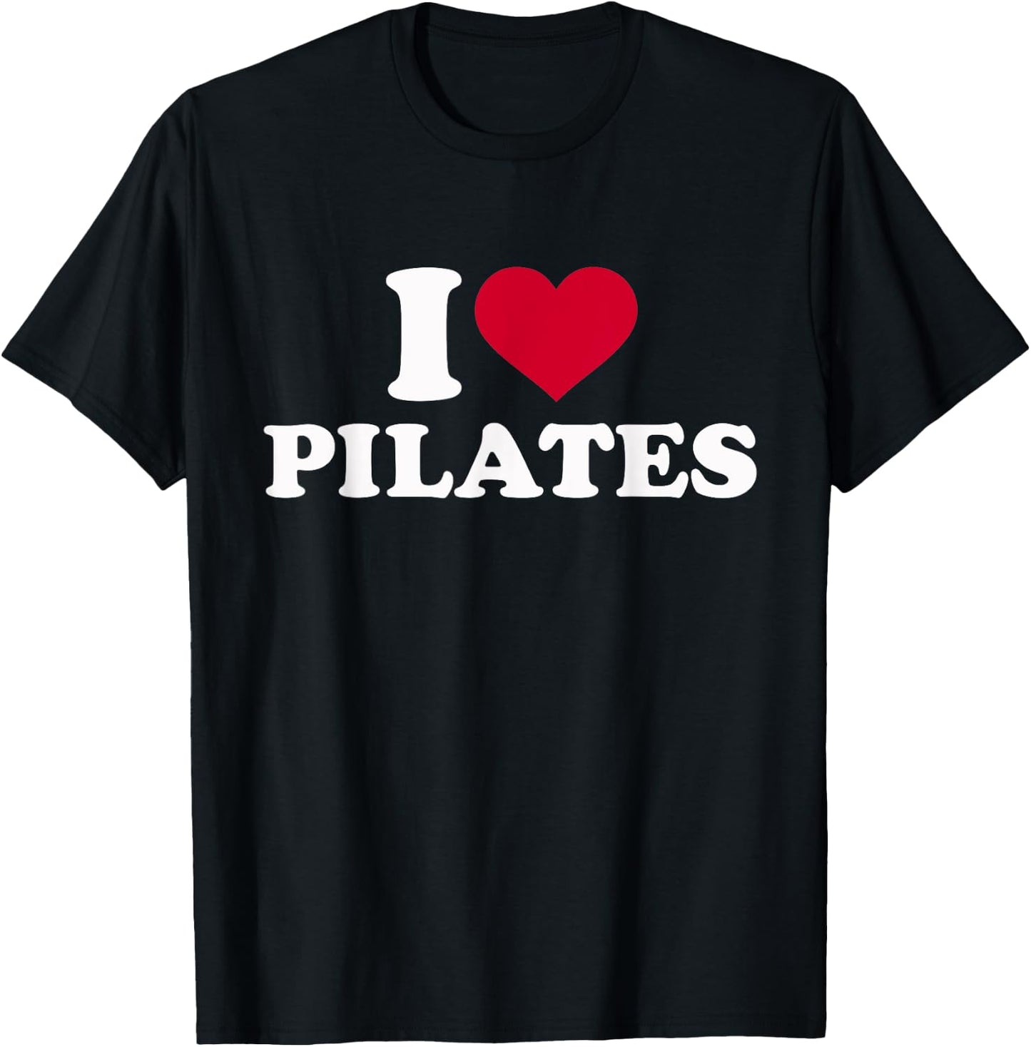 I love Pilates T-Shirt - T-Shirt | Black