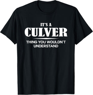 It's A CULVER Thing You Wouldn't Understand CULVER Name T-Shirt - T-Shirt | Black