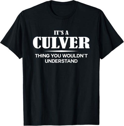 It's A CULVER Thing You Wouldn't Understand CULVER Name