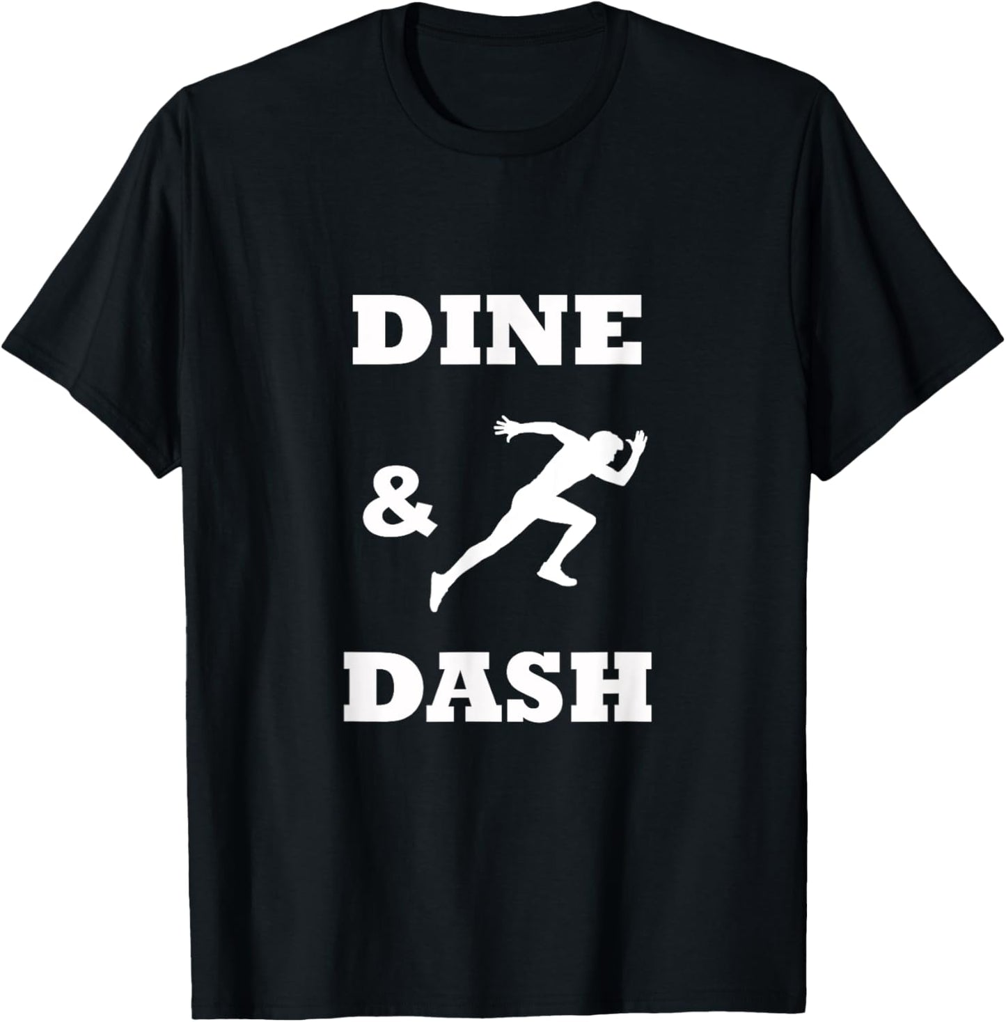 Dine and Dash Cheapskate Lover Funny Boy Guy Man T-Shirt - T-Shirt | Black