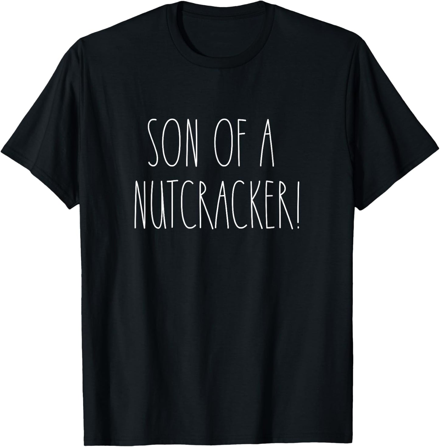 Son of a Nutcracker! Matching Family Christmas Pajamas T-Shirt - T-Shirt | Black