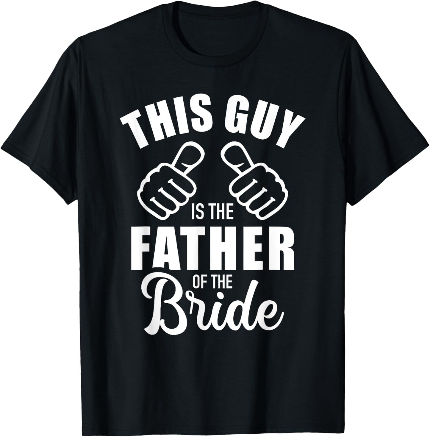 This guy is the father of the bride funny Gift wedding T-Shirt - T-Shirt | Black
