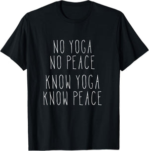 No Yoga No Peace Know Yoga Know Peace Meditation T-Shirt - T-Shirt | Black