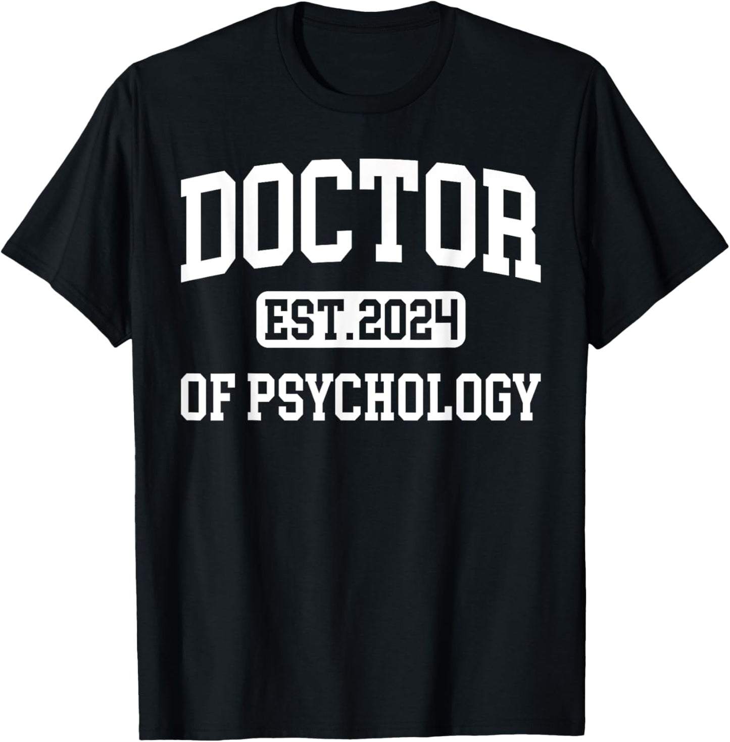 Doctor of Psychology Est 2024 PsyD Doctorate Graduation T-Shirt - T-Shirt | Black
