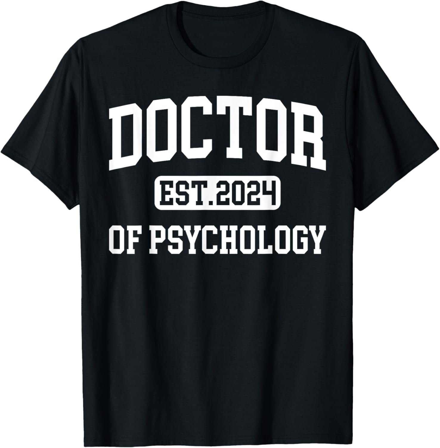 Doctor of Psychology Est 2024 PsyD Doctorate Graduation T-Shirt - T-Shirt | Black