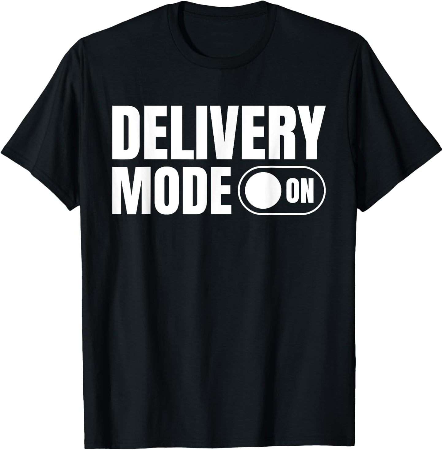 Delivery Mode On Delivery Driver T-Shirt - T-Shirt | Black