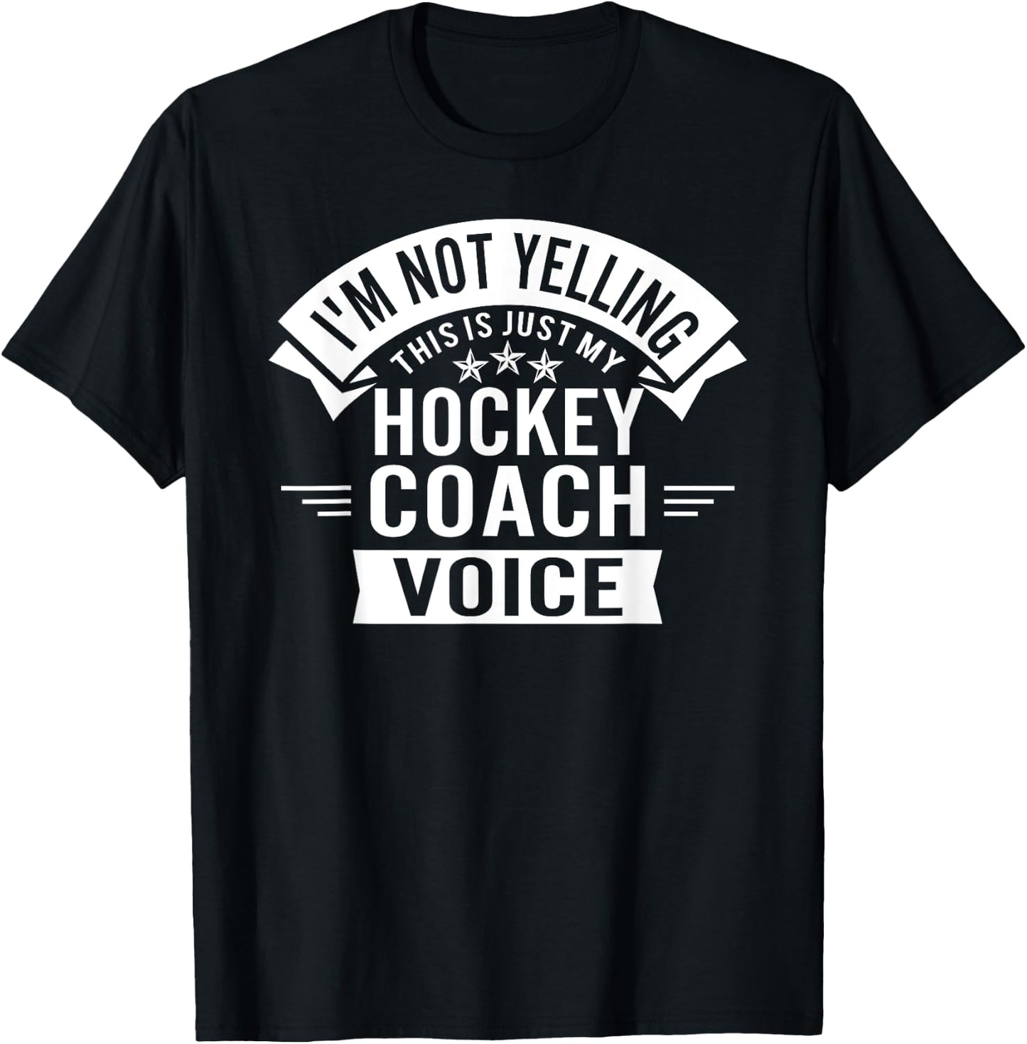 I'm Not Yelling This Is Just My Hockey Coach Voice Funny T-Shirt - T-Shirt | Black