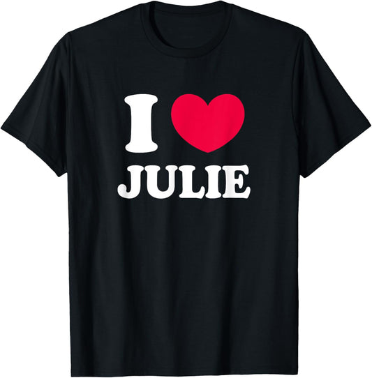 I Love Julie T-Shirt - T-Shirt | Black