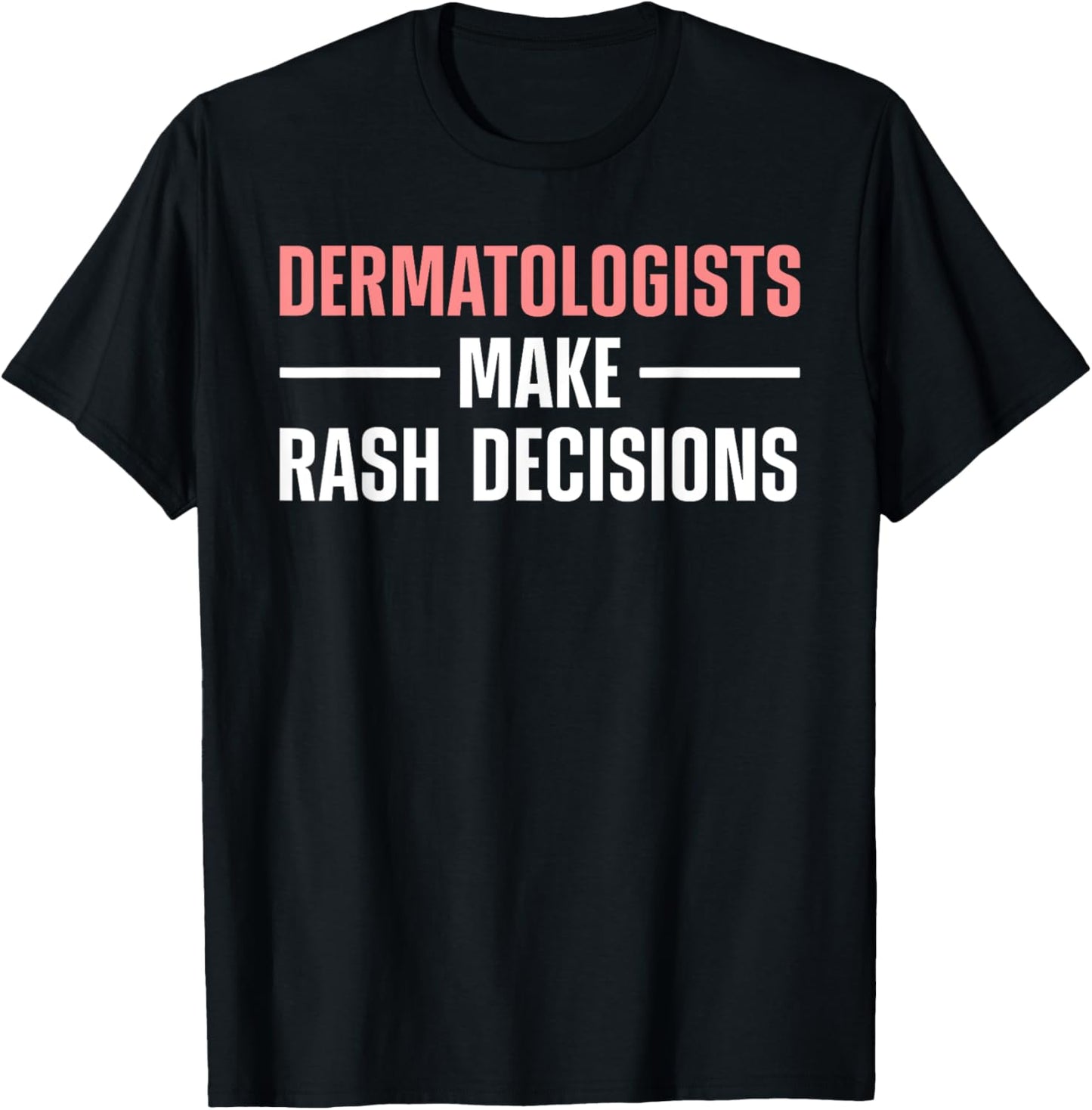 Dermatologist Design Women Dermatology Dermatologist T-Shirt - T-Shirt | Black