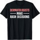 Dermatologist Design Women Dermatology Dermatologist T-Shirt - T-Shirt | Black