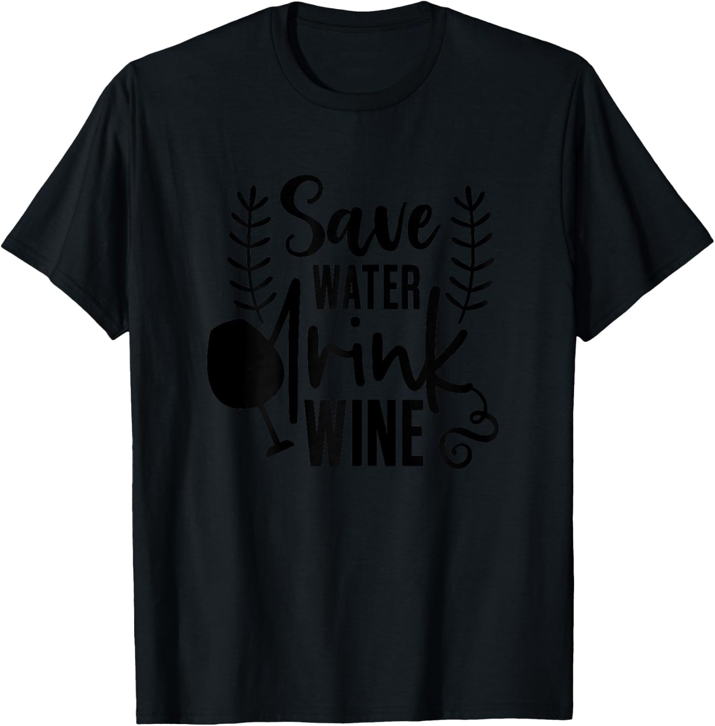 Wine Shirts , Save Water Drink Wine Funny T-Shirt - T-Shirt | Black
