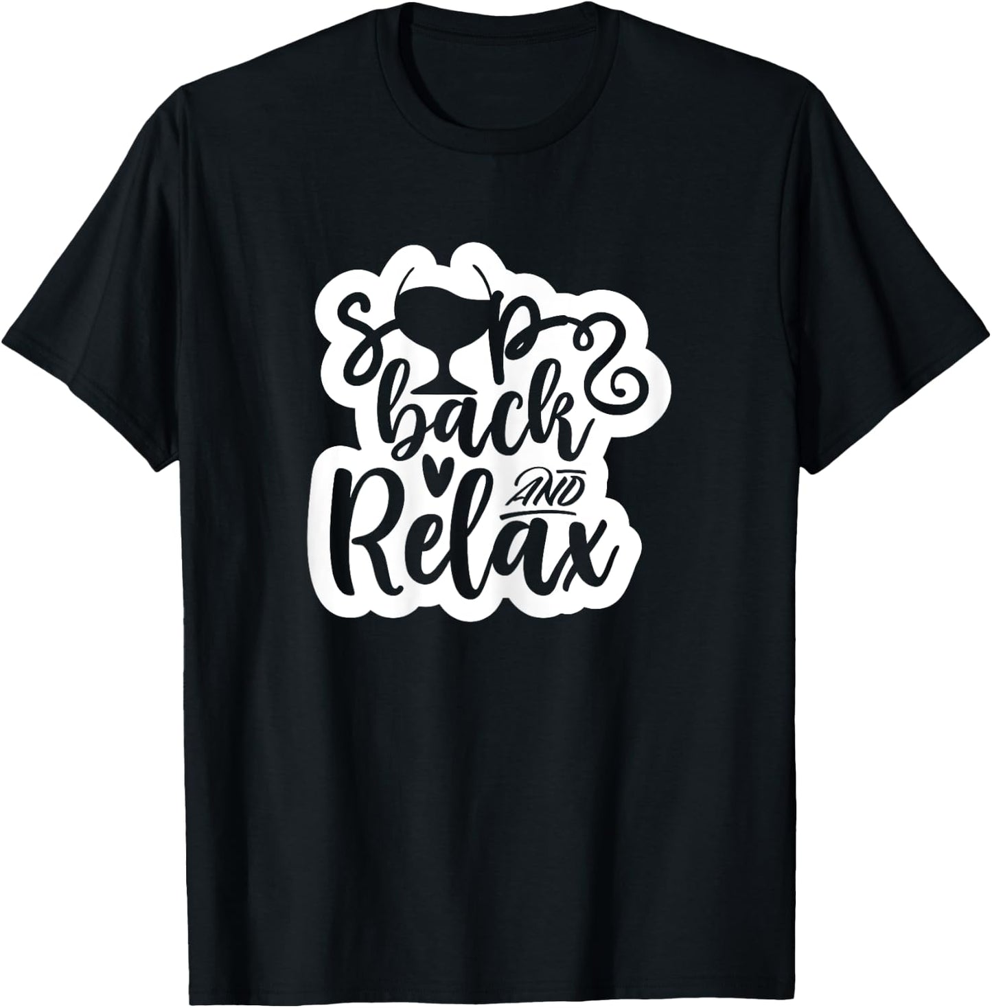 Sip Back and Relax Funny Wine Shirt Gift Women T-Shirt - T-Shirt | Black