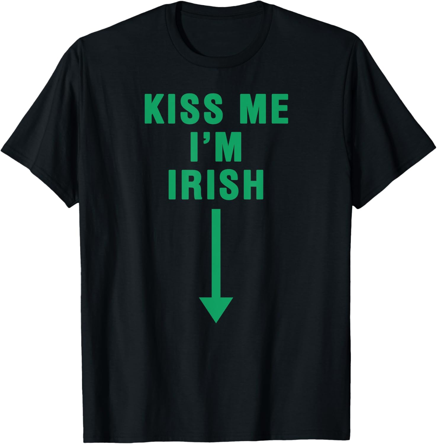 KISS ME I'M IRISH With Crotch Pointing Arrow T-Shirt - T-Shirt | Black